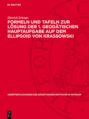 cover image of Formeln und Tafeln zur Lösung der 1. geodätischen Hauptaufgabe auf dem Ellipsoid von Krassowski
